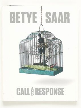 Betye Saar: Call & Response - Carol S. Eliel - Los Angeles County Museum of Art